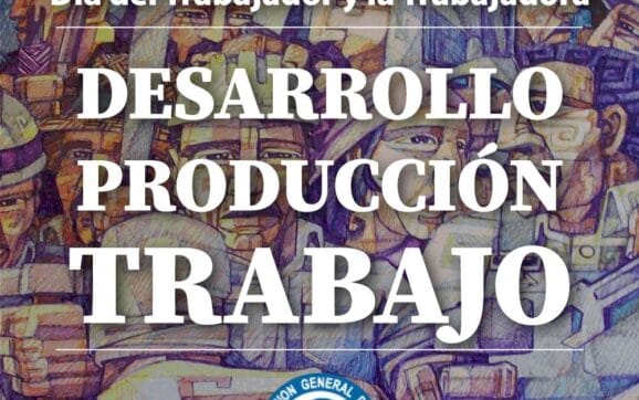 1º de Mayo: Día del Trabajador y la Trabajadora: La Argentina que soñamos es con Desarrollo, Producción y Trabajo